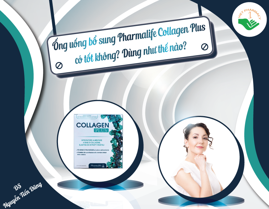 Ống uống bổ sung Pharmalife Collagen Plus có tốt không? Dùng như thế nào?